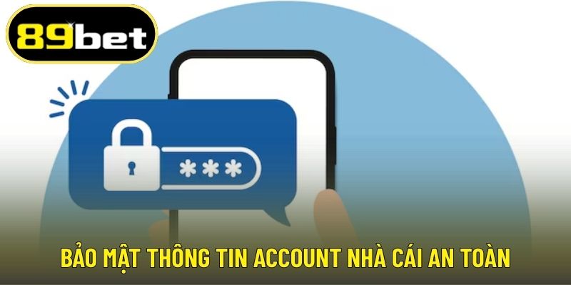 Bảo mật thông tin account nhà cái an toàn