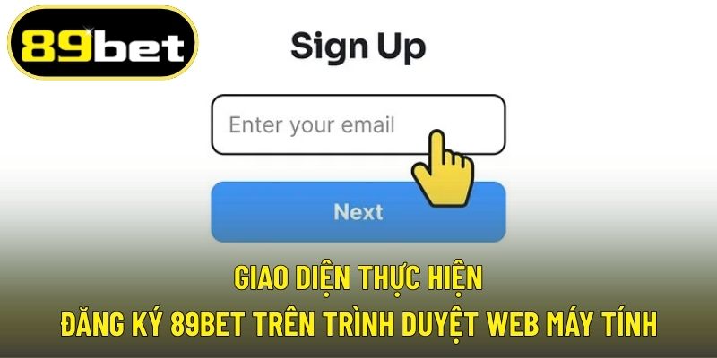 Giao diện thực hiện đăng ký 89BET trên trình duyệt web máy tính