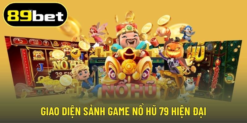 Giao diện sảnh game nổ hũ 79 hiện đại