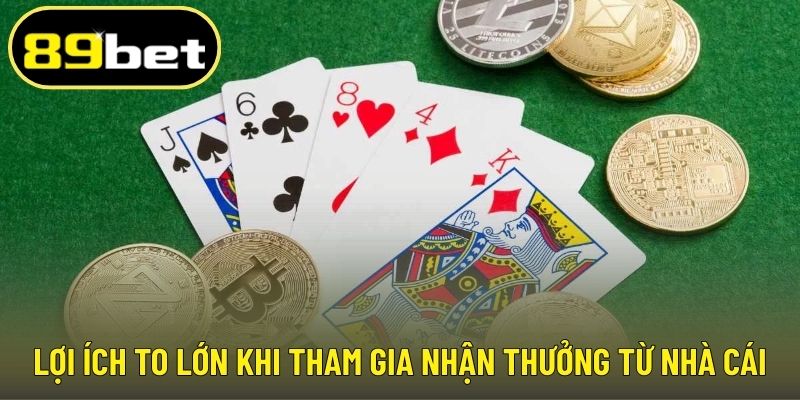 Lợi ích to lớn khi tham gia nhận thưởng từ nhà cái