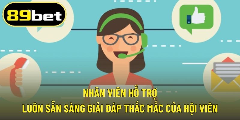 Nhân viên hỗ trợ luôn sẵn sàng giải đáp thắc mắc của hội viên