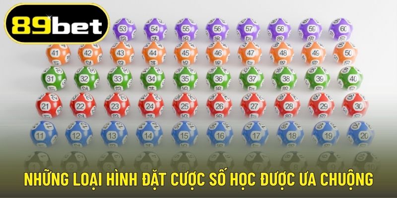 Những loại hình đặt cược số học được ưa chuộng