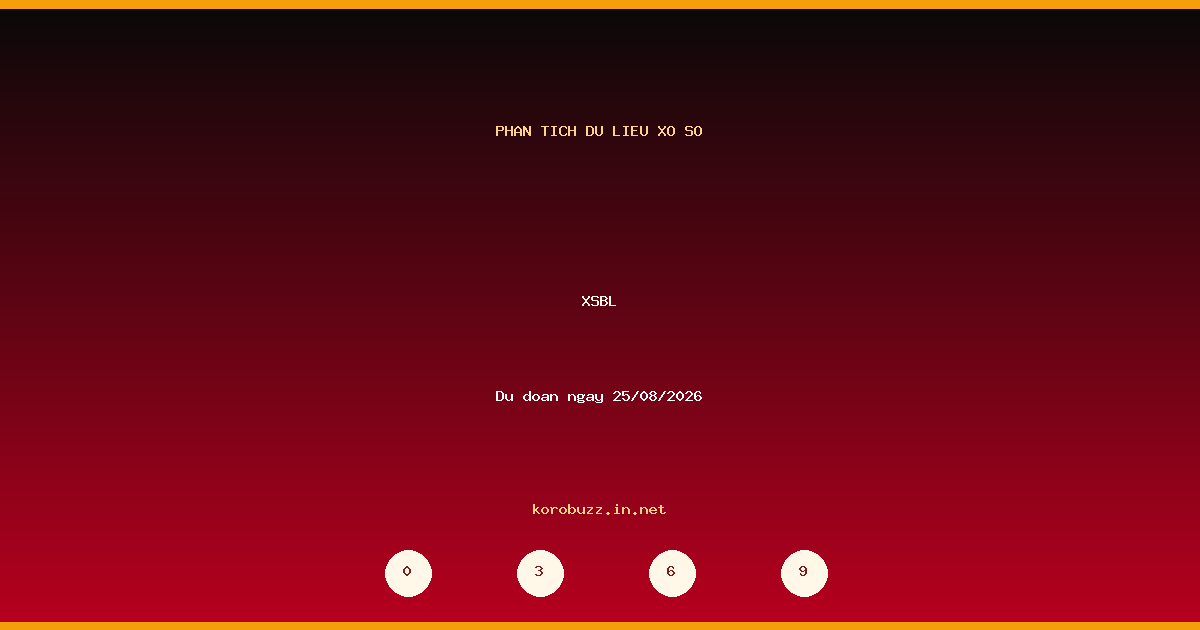 Dự đoán XSBL ngày 25/08/2026